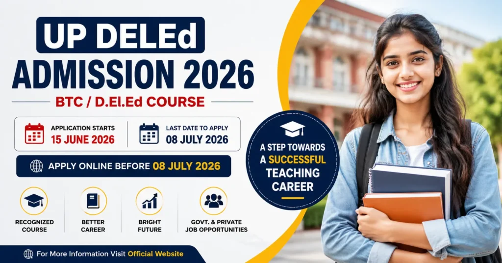 UP DELEd Admission 2026 banner showing online application dates, BTC/D.El.Ed course details, and a student holding books on a college campus