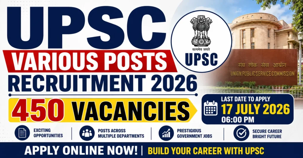 UPSC Various Posts Recruitment 2026 featured image showing 450 vacancies and last date to apply online 17 July 2026.