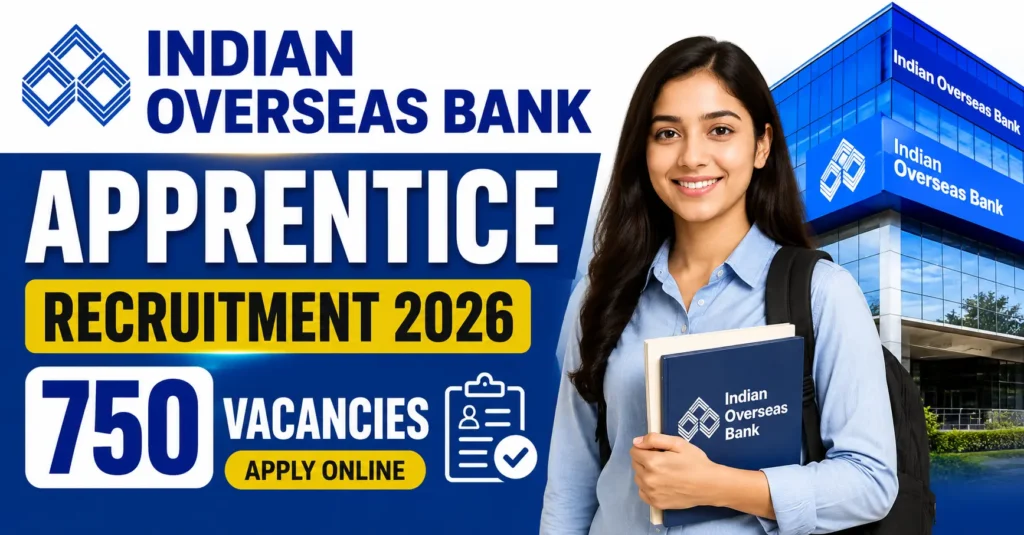 Indian Overseas Bank Apprentice Recruitment 2026 notification with 750 vacancies