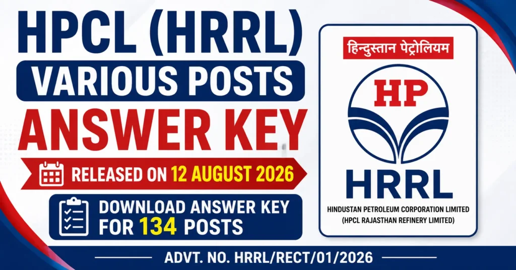 HPCL HRRL Various Posts Answer Key 2026 released on 12 August 2026 for 134 posts