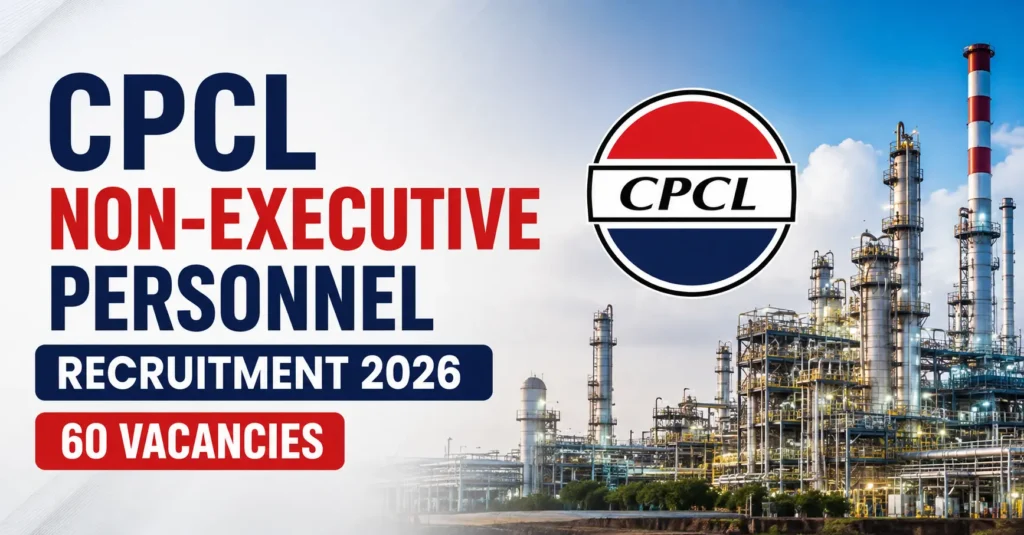CPCL Non-Executive Personnel Recruitment 2026 – 60 Vacancies