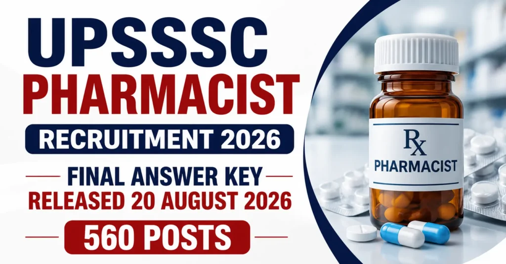 UPSSSC Pharmacist Recruitment 2026 Final Answer Key Released for 560 Pharmacist Posts