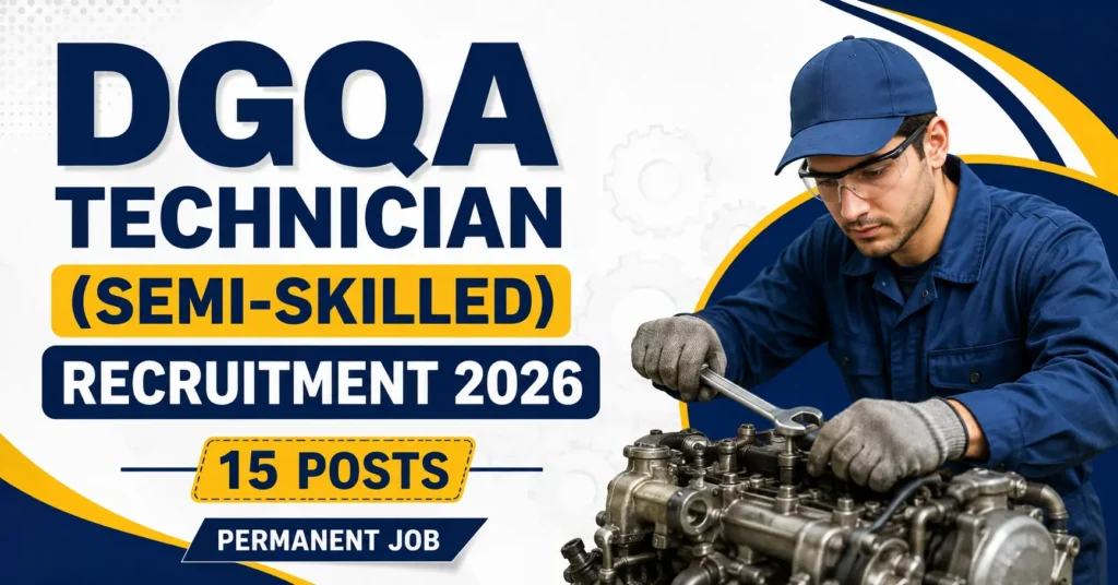 DGQA Technician (Semi-Skilled) Recruitment 2026 featured image showing 15 permanent vacancies with a technician repairing heavy machinery