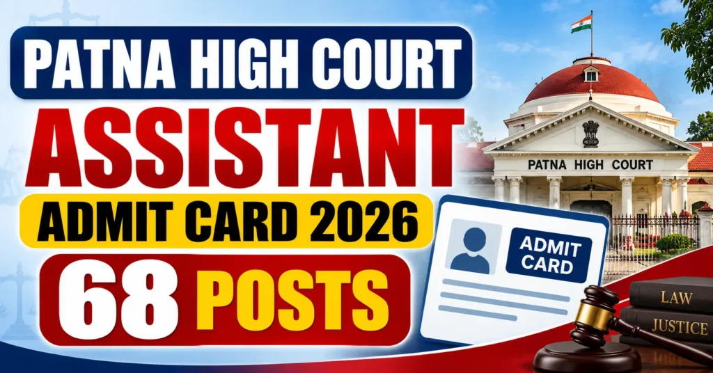 Patna High Court Assistant Admit Card 2026 – 68 Posts