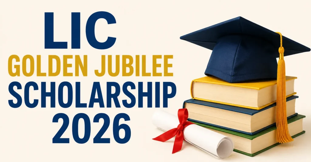 LIC Golden Jubilee Scholarship 2026 – Apply Online