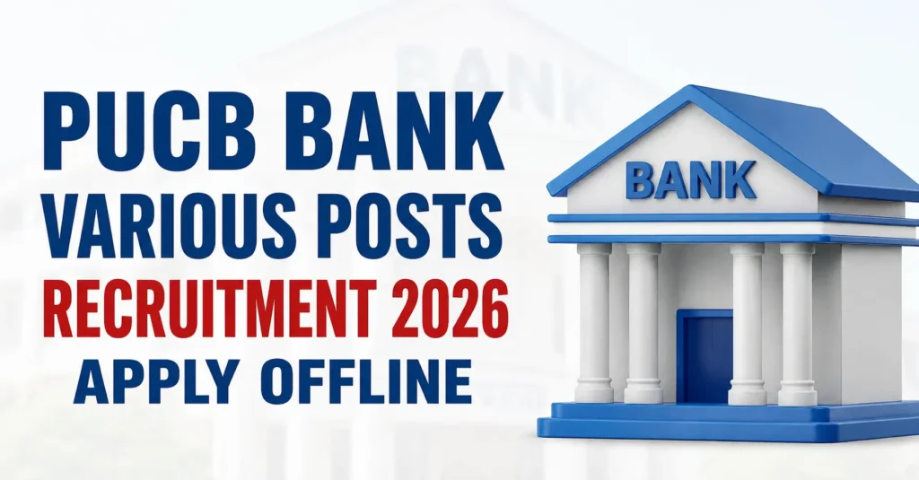 PUCB Bank Various Posts Recruitment 2026 – Apply Offline