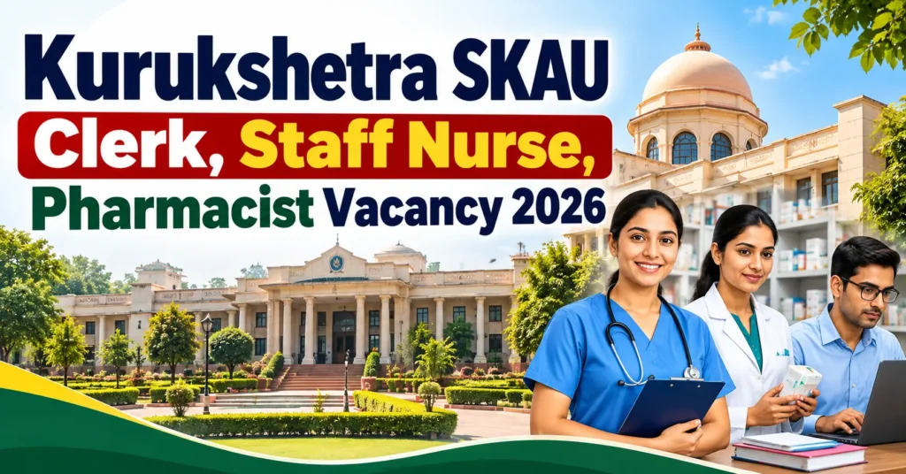 Kurukshetra SKAU Clerk Staff Nurse Pharmacist Vacancy 2026