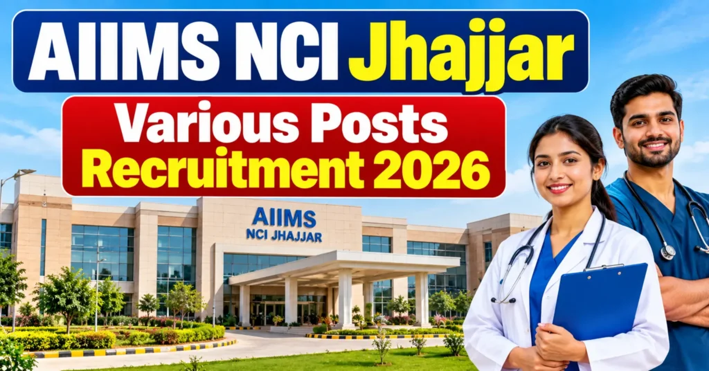 AIIMS NCI Jhajjar Recruitment 2026 – 23 Various Posts