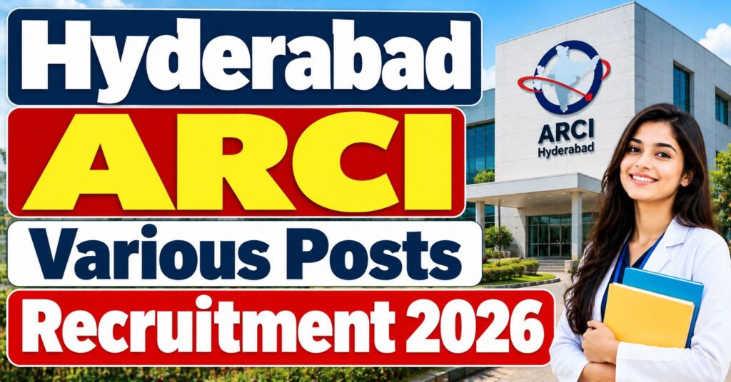Hyderabad ARCI Various Posts Recruitment 2026 – 29 Vacancies