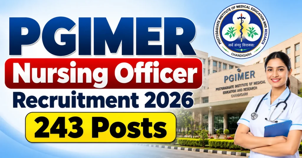 PGIMER Nursing Officer Recruitment 2026 – 243 Posts