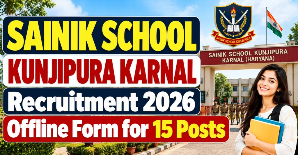 Sainik School Kunjipura Karnal Recruitment 2026 – Offline Form for 15 Posts