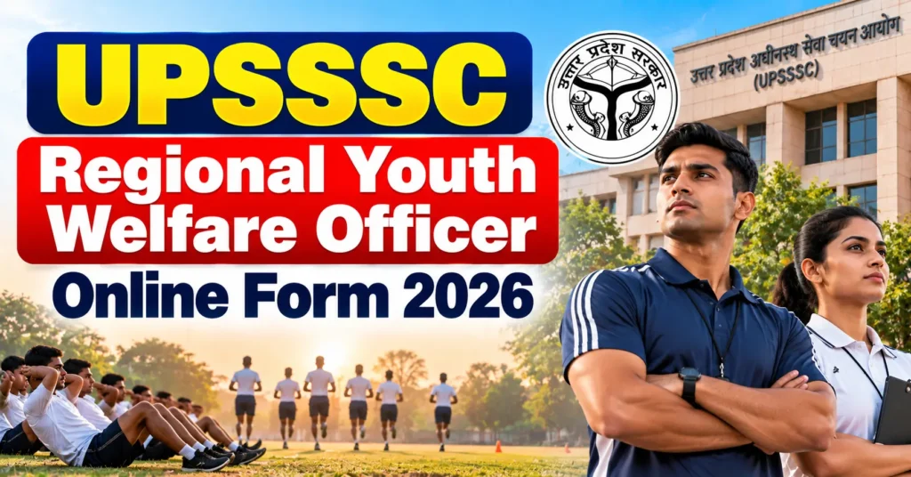 UPSSSC Regional Youth Welfare Officer Recruitment 2026 Online Form – 412 Posts