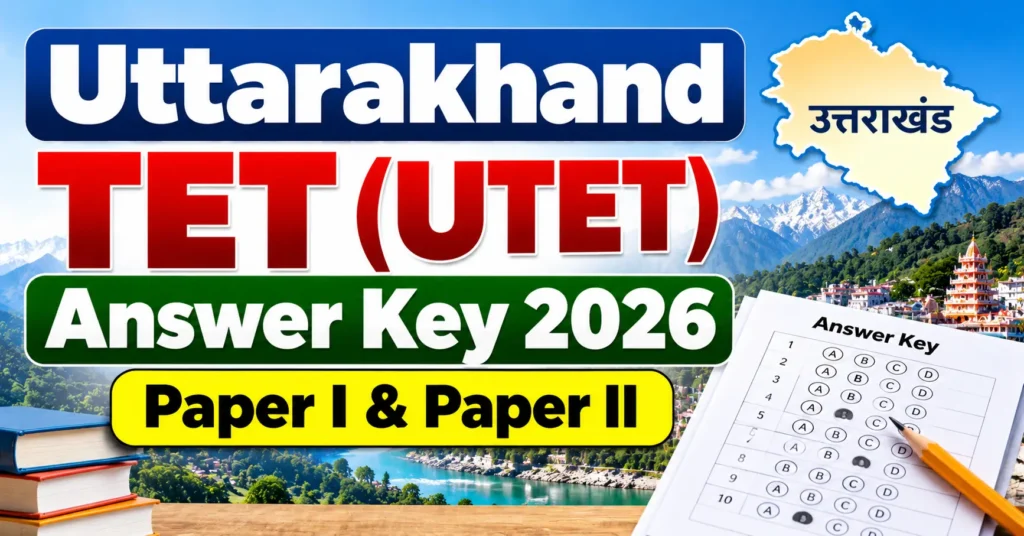 Uttarakhand TET UTET Answer Key 2026 – Paper I and Paper II